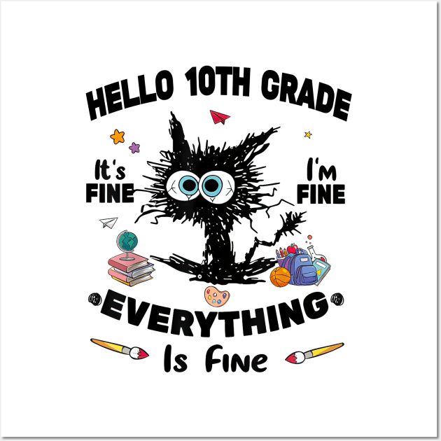 Black Cat Hello 10th Grade It's Fine I'm Fine Everything Is Fine Wall Art by cogemma.art